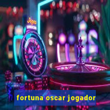 fortuna oscar jogador